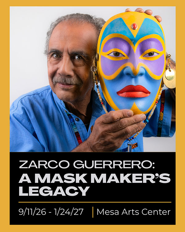 Zarco Guerrero: A Mask Maker's Legacy, 9/11/26 - 1/24/27, Mesa Arts Center